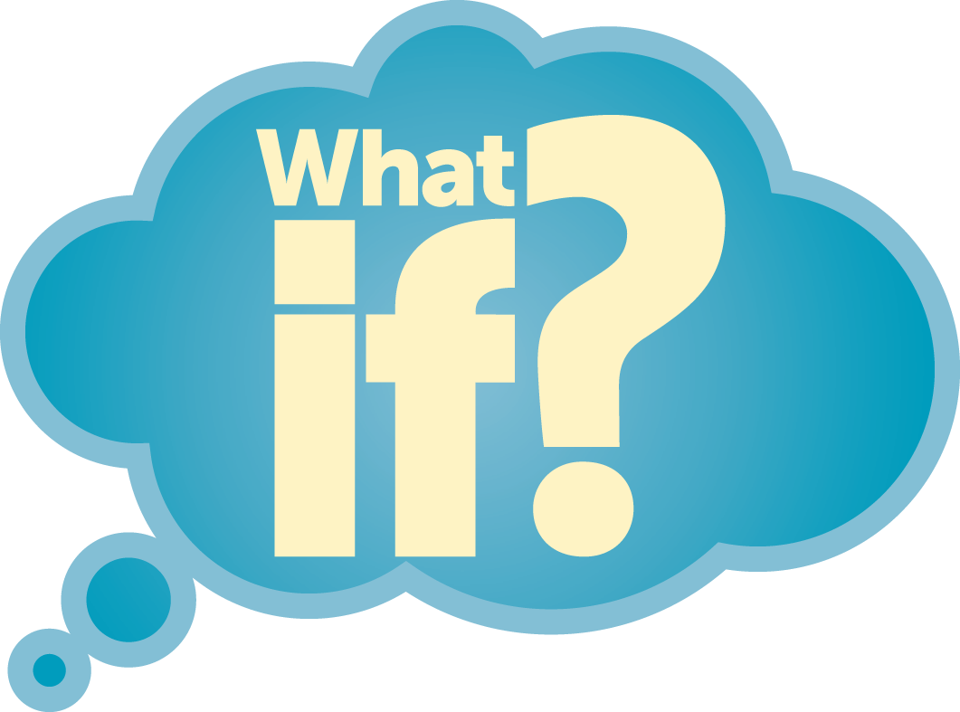 WHAT IF?