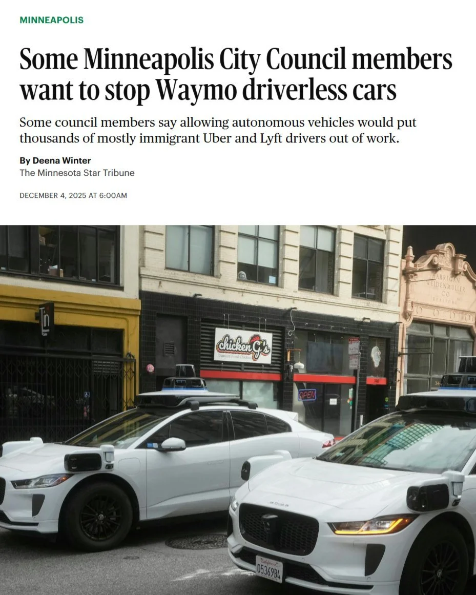 Last month, Waymo brazenly announced it had begun testing driverless cars in Minneapolis under a loophole in state law.

This sudden move echoes Uber and Lyft&rsquo;s entry into our city a decade ago&mdash;when the lack of political will by city lead