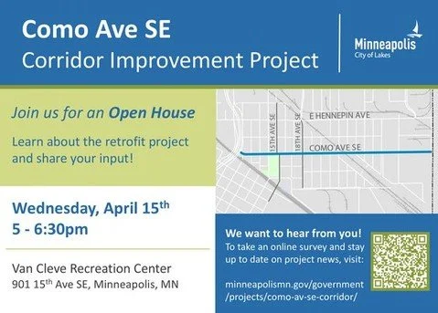 The Como Ave SE Corridor Improvement Project is starting public engagement for a 2029 reconstruction. The first phase of engagement is intended to introduce the retrofit project to the community, and discuss existing street conditions with residents 