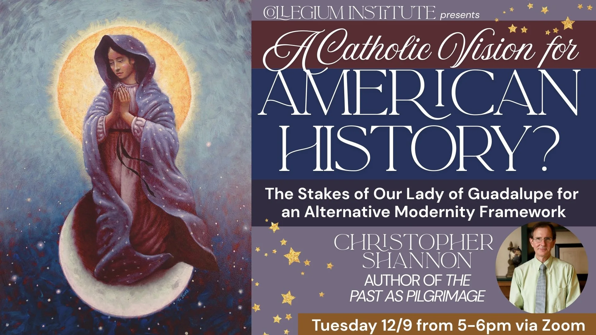 A Catholic Vision for American History? The Stakes of Our Lady of Guadalupe for an Alternative Modernity Framework (Virtual Event)