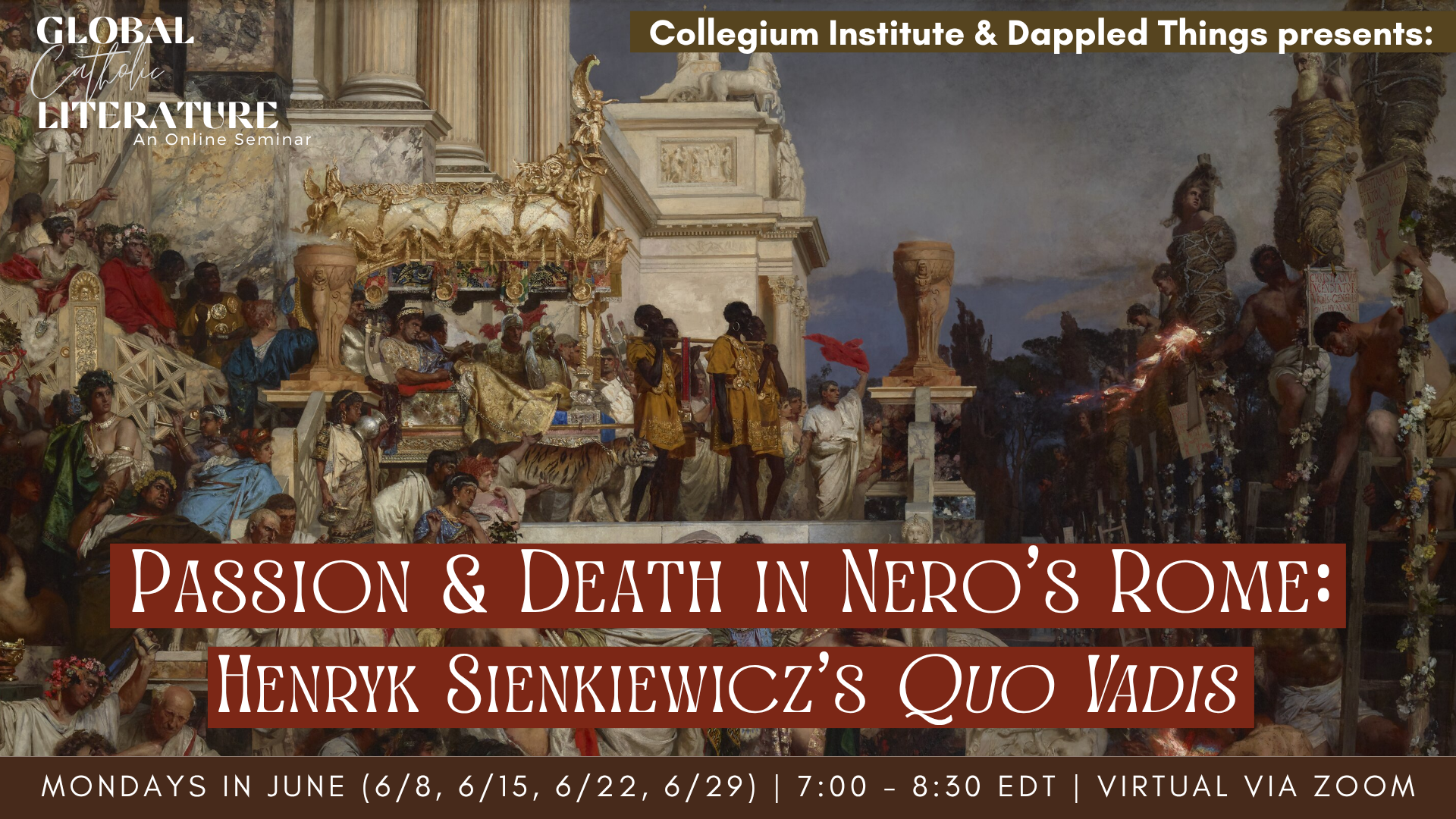 Passion and Death in Nero's Rome: Henryk Sienkiewicz's Quo Vadis (Summer 2026 Global Catholic Literature)