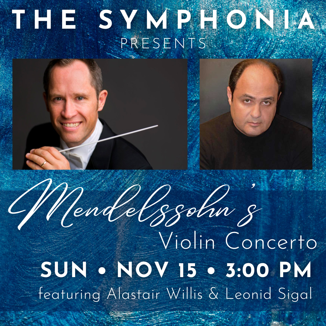 The Symphonia presents "Mendelssohn's Violin Concerto"