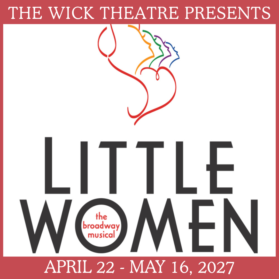 The Wick Theatre presents “Little Women”