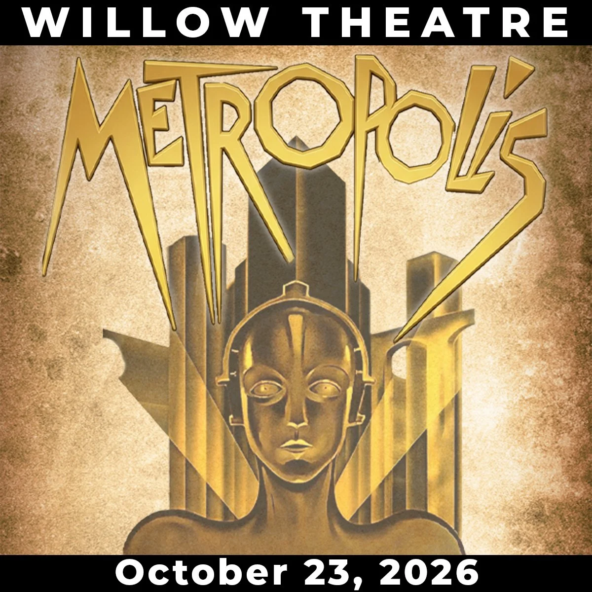 Promotional image for Willow Theatre's "Sounds of the Silent Screen: Metropolis" happening Friday, October 23, 2026 at 7pm