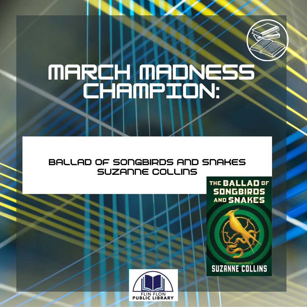 &quot;The Ballad of Songbirds and Snakes&quot; by Suzanne Collins has won March Madness, and the prize winner is Jacqueline Kirby. Jacqueline has won a copy of &quot;Before I Fall&quot; by Lauren Oliver, and a copy of &quot;The Ballad of Songbirds an