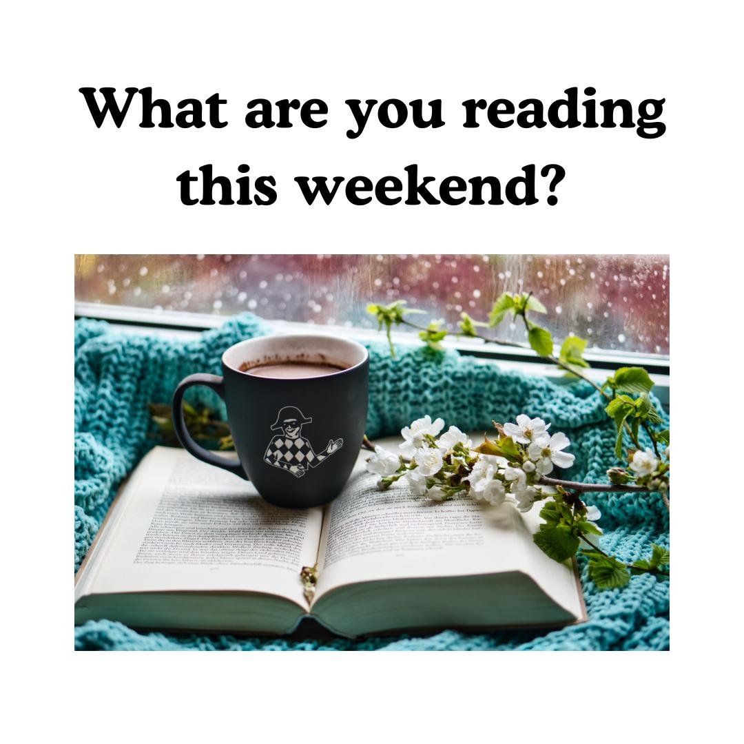 What are you reading this weekend?