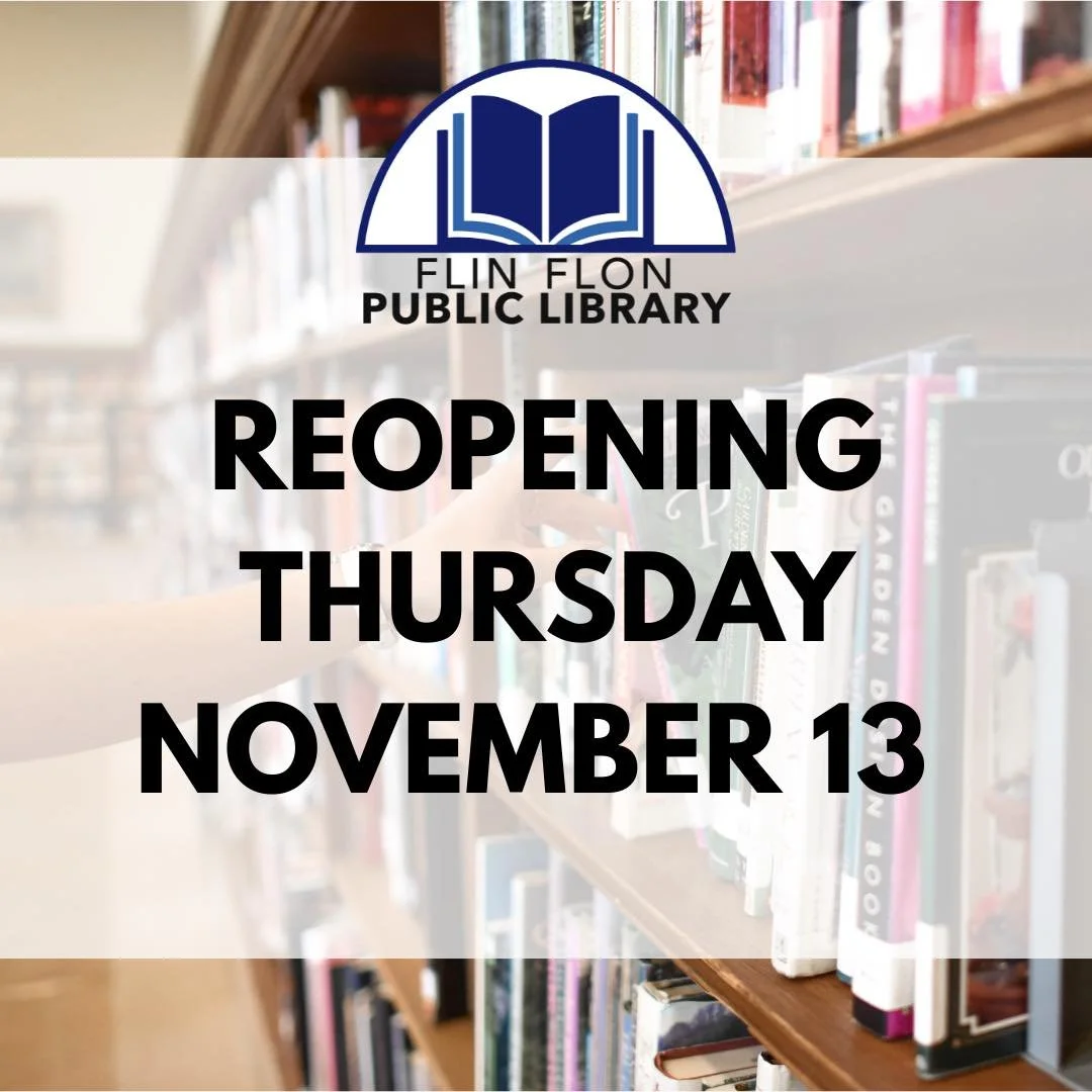 THE LIBRARY WILL REOPEN ON THURSDAY, NOVEMBER 13. We will be open regular hours from 11-5. The library staff cannot wait to see everyone.