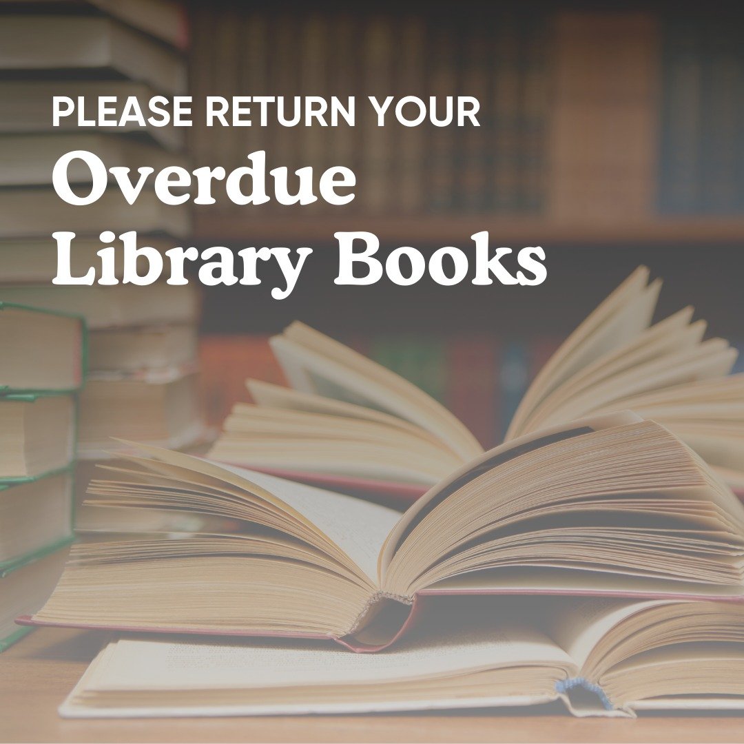 Please return any overdue library books, as overdue book calls will begin on Tuesday, December 2. While we don't have late fees, replacement costs for any books that haven't been returned within 30 days of the due date will be due before you can borr