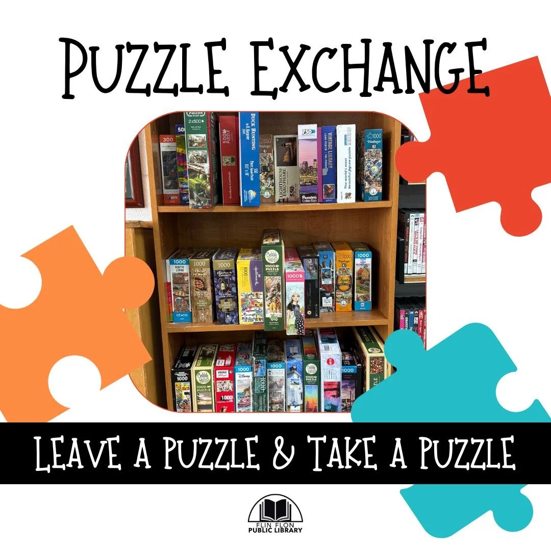 PUZZLE EXCHANGE SHELF. Do you have puzzles you've completed that you'd like to exchange for new ones? Stop by the library this week (Tuesday through Saturday) to leave a puzzle on our puzzle exchange shelf and take a new one home with you.