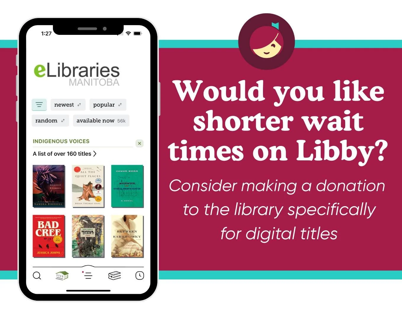 If you would like shorter wait times on Libby, consider making a donation to the library specifying that it is for Libby purchases.  The average price of an e-book on Libby is $55, while the average price for an e-audiobook is $100. Keep in mind, tho