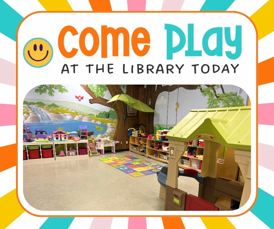 COME PLAY AT THE LIBRARY TODAY. The toy room is open, stop by with your little ones. We are open from 11:00 AM - 5:00 PM.