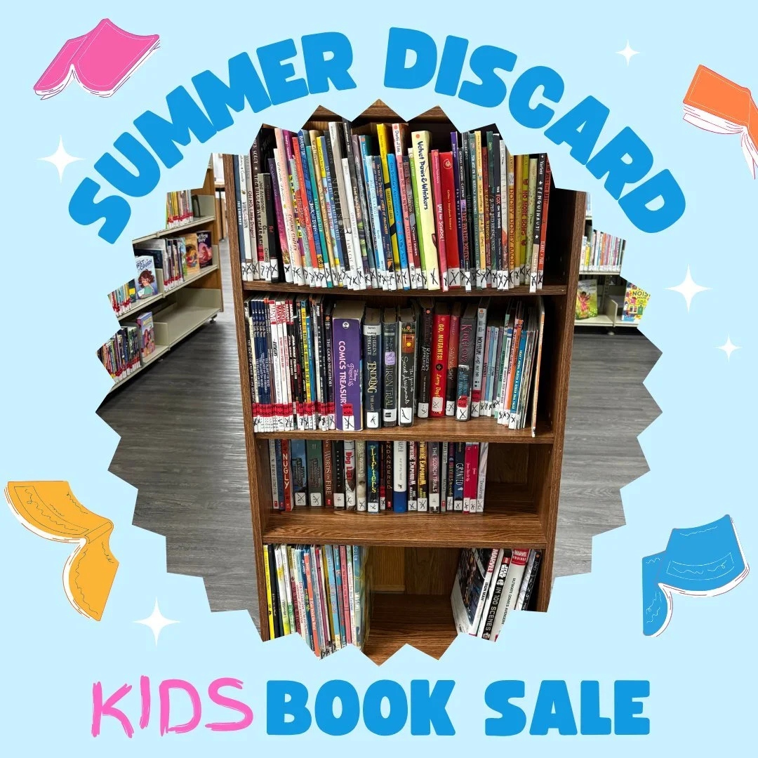 SAXANEE HAS BEEN HARD AT WORK WEEDING THE KIDS SECTION, and we have a full bookshelf of kids discard books. The Summer Discard Book Sale is happening now, and it's fill a bag for $5.00. Stop by with your kids today and grab something new to read this