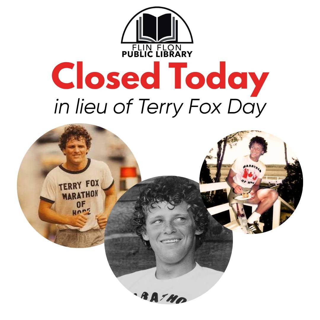 The library is closed today in lieu of Terry Fox Day on Monday. We hope you all enjoy the long weekend.