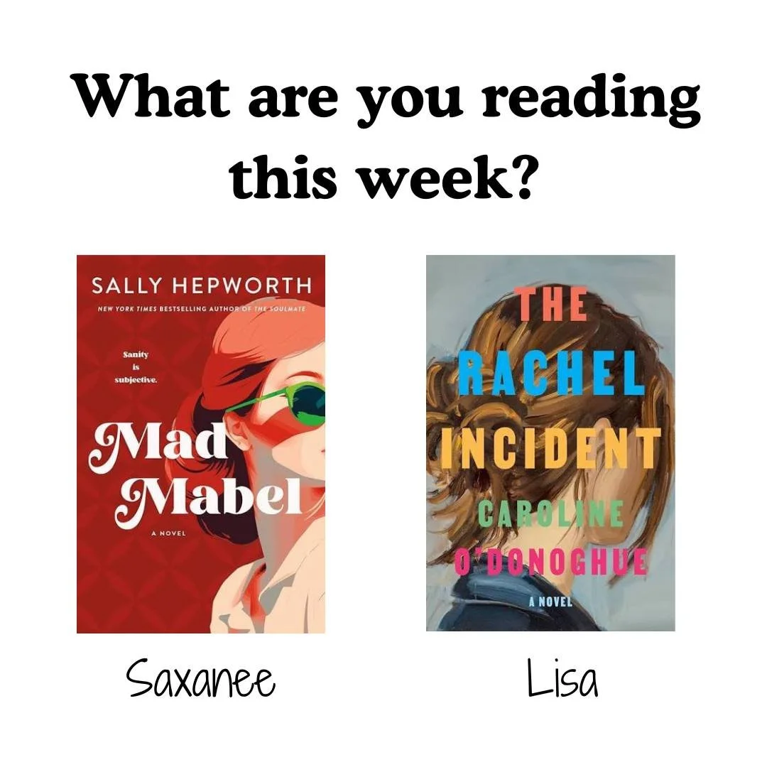 WHAT ARE YOU READING THIS WEEK? The library staff are reading:

SAXANEE: Mad Mabel by Sally Hepworth
LISA: The Rachel Incident by Caroline O'Donoghue