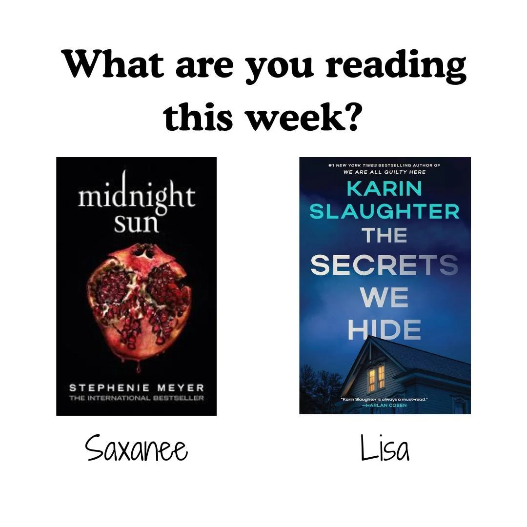 What are you reading this weekend? The library staff are reading:

SAXANEE: "Midnight Sun" by Stephanie Meyer (She is actually reading "Twilight" and "Midnight Sun" at the same time)
LISA: "The Secrets We Keep (Nort