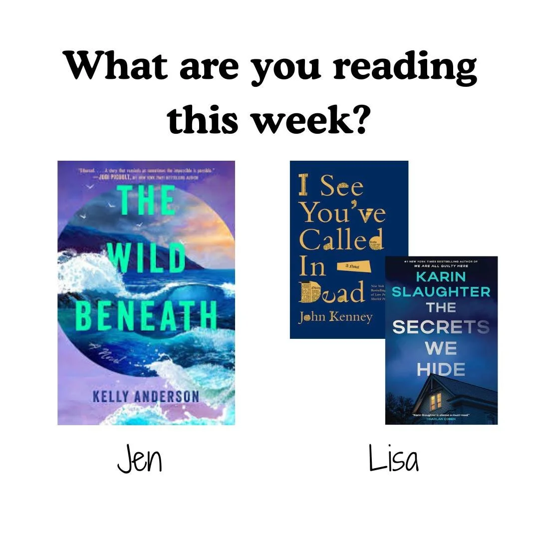 What are you reading this week? The library staff are reading:

JEN: "The Wild Beneath" by Kelly Anderson
LISA: Finishing "The Secrets We Hide (North Falls #2)" by Karin Slaughter and starting "I See You've Called in Dead&quo