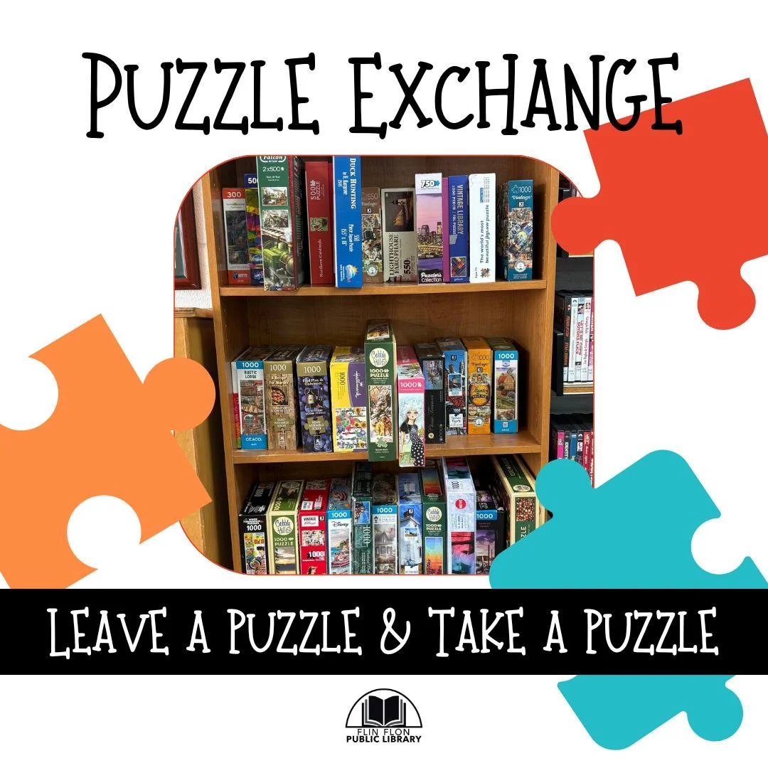 PUZZLE EXCHANGE SHELF. Do you have puzzles you've completed that you'd like to exchange for new ones? Stop by the library to leave a puzzle on our puzzle exchange shelf and take a new one home with you.