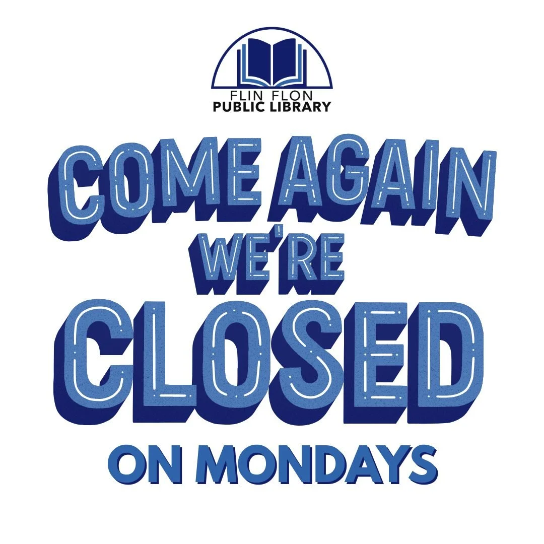 Just a reminder that the library is closed on Monday. Our hours of operation are Tuesday through Saturday, 11 AM to 5 PM.