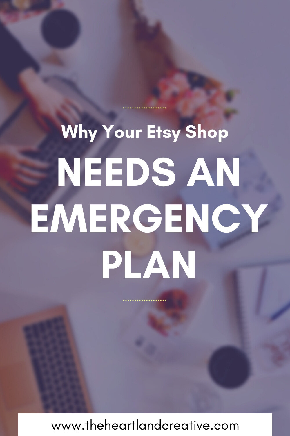 Why Your Etsy Shop Needs an Emergency Plan HC.jpg