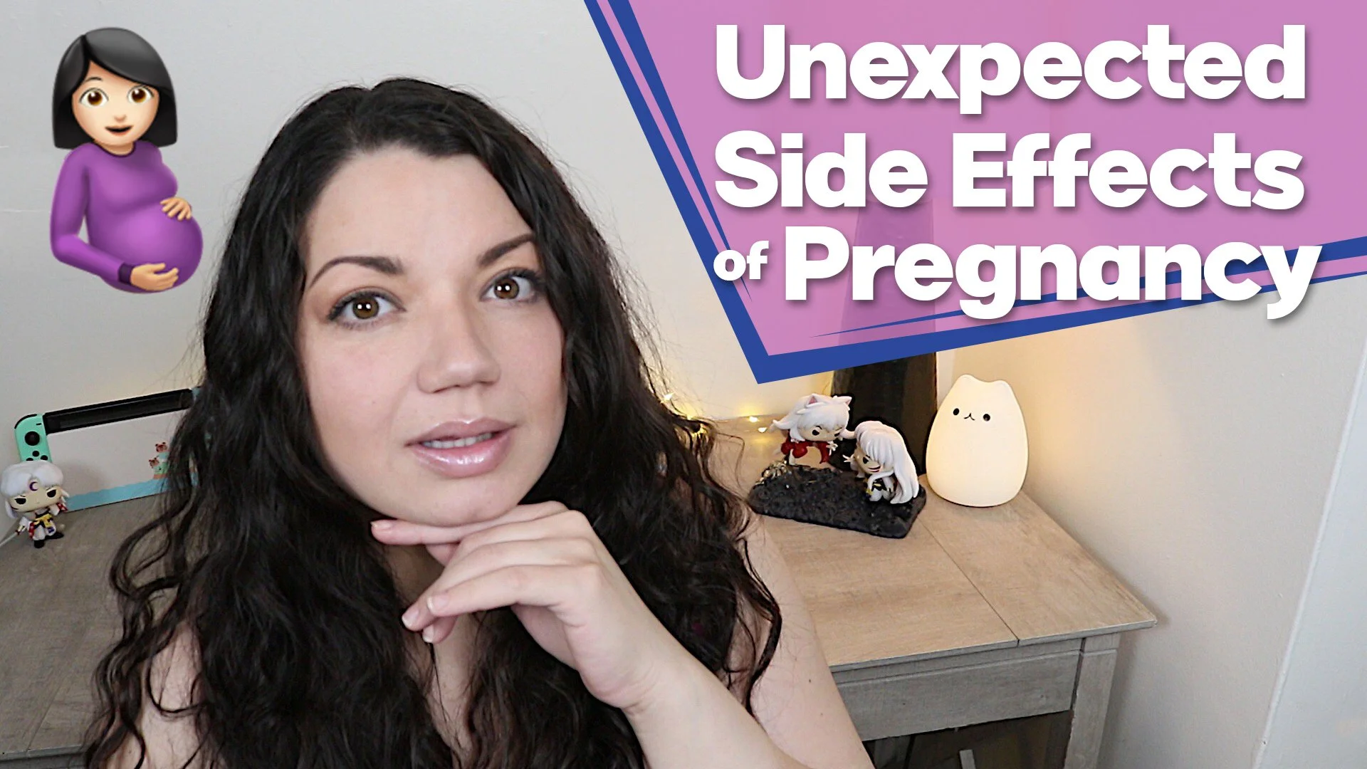 A woman with long dark curly hair and light skin resting her chin on her hand, looking at the camera. There is a desk with plush toys and a decorative lamp behind her. A purple graphic with white text that reads 'Unexpected Side Effects of Pregnancy'