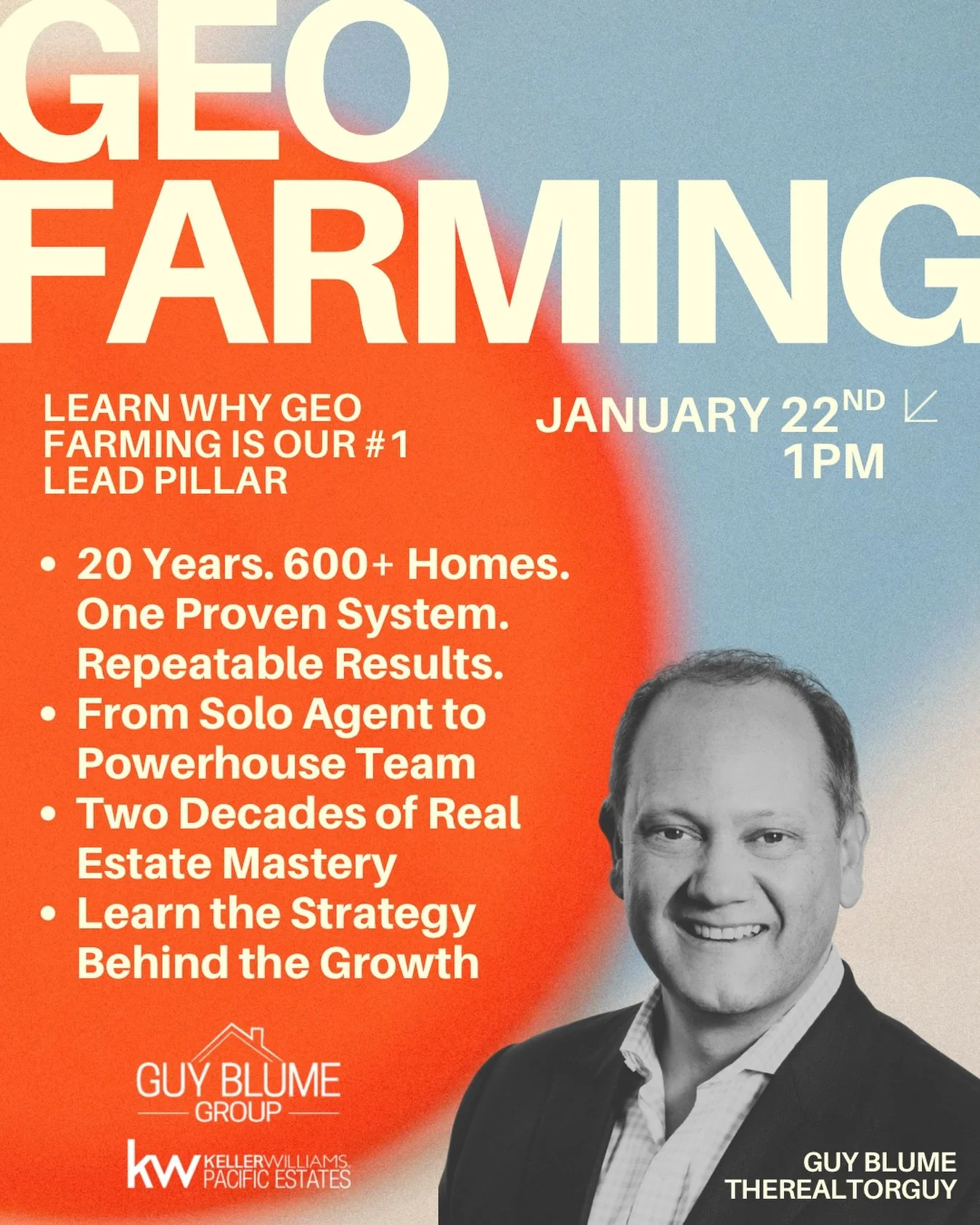 On January 22nd at 1PM, we&rsquo;re hosting Guy Blume The Realtor Guy at KW Pacific Estates to break down how geo farming became the #1 lead pillar behind 600+ homes sold and a team that scaled across markets.

Proven systems. Repeatable results.
Com