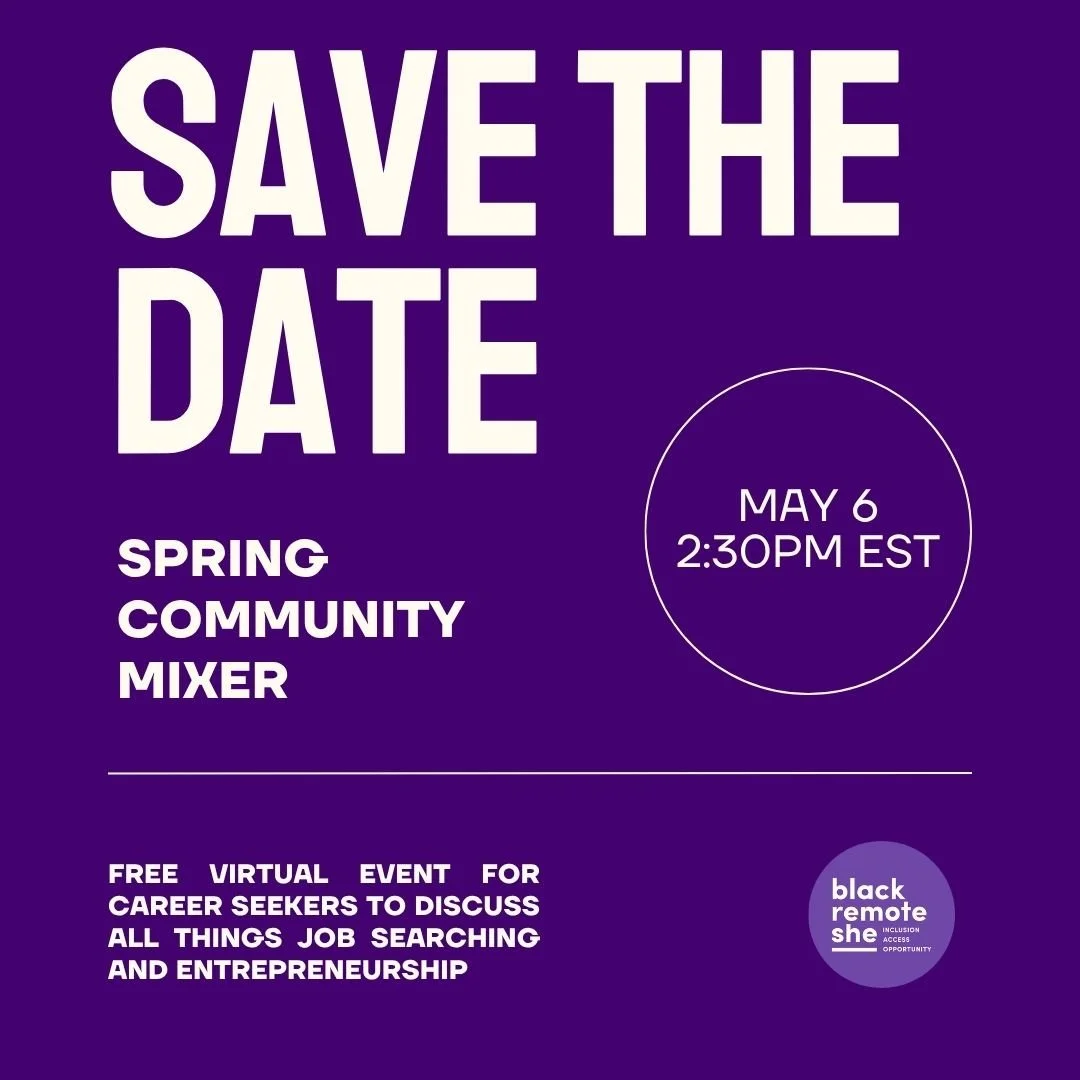 A dark purple save the date event flyer for Black Remote She's spring community mixer on May 6th at 2:30pm EST. A free virtual event for career seekers to discuss all things job searching and entreperenurship.