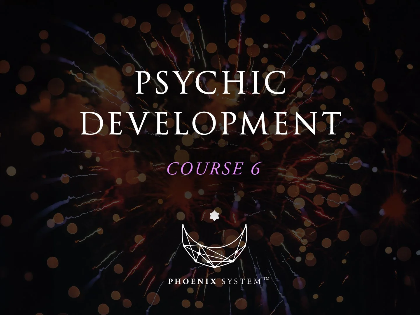 Psychic Development: Course 6