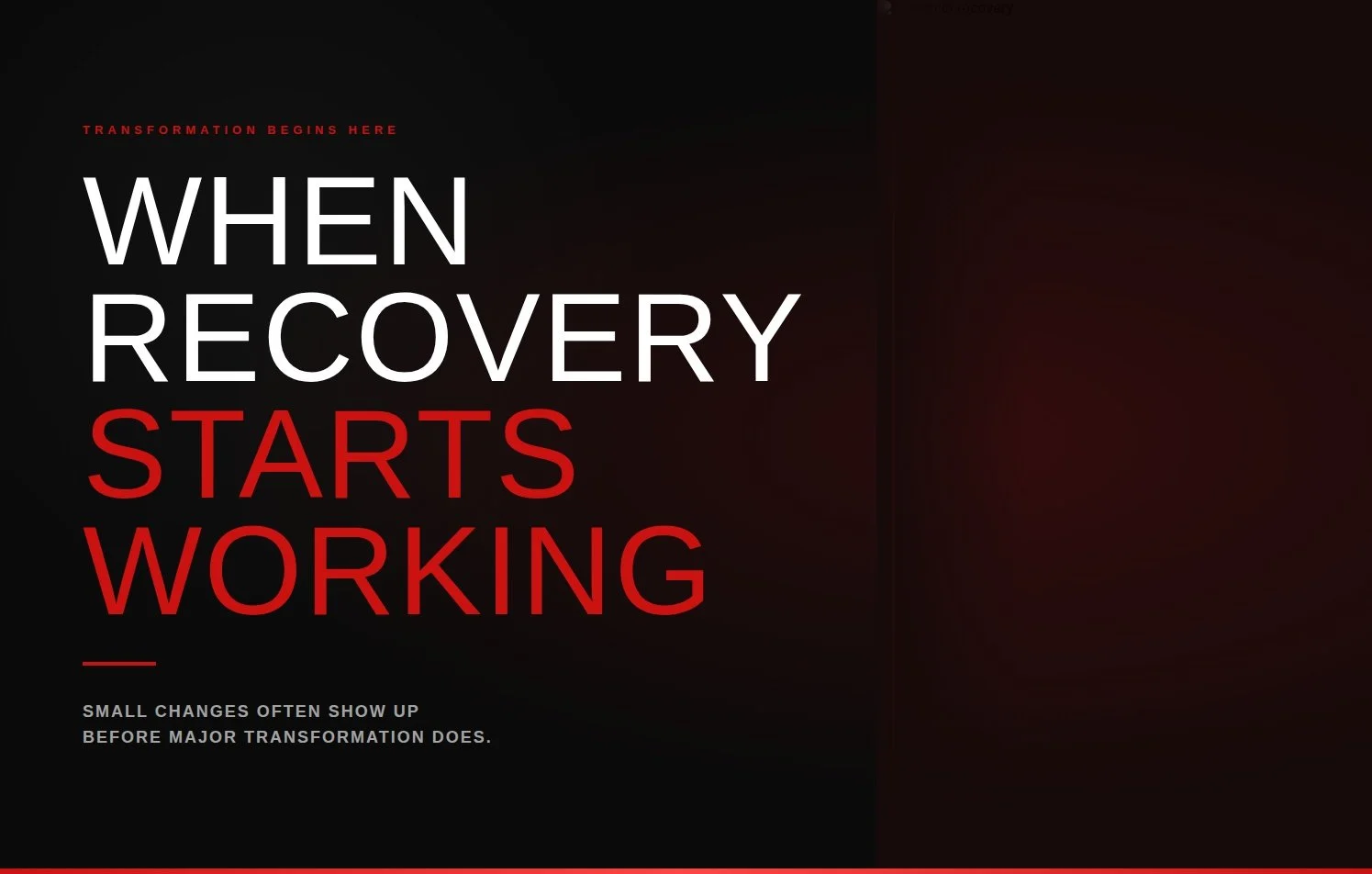 When recovery starts working small changes often show up before major transformation does