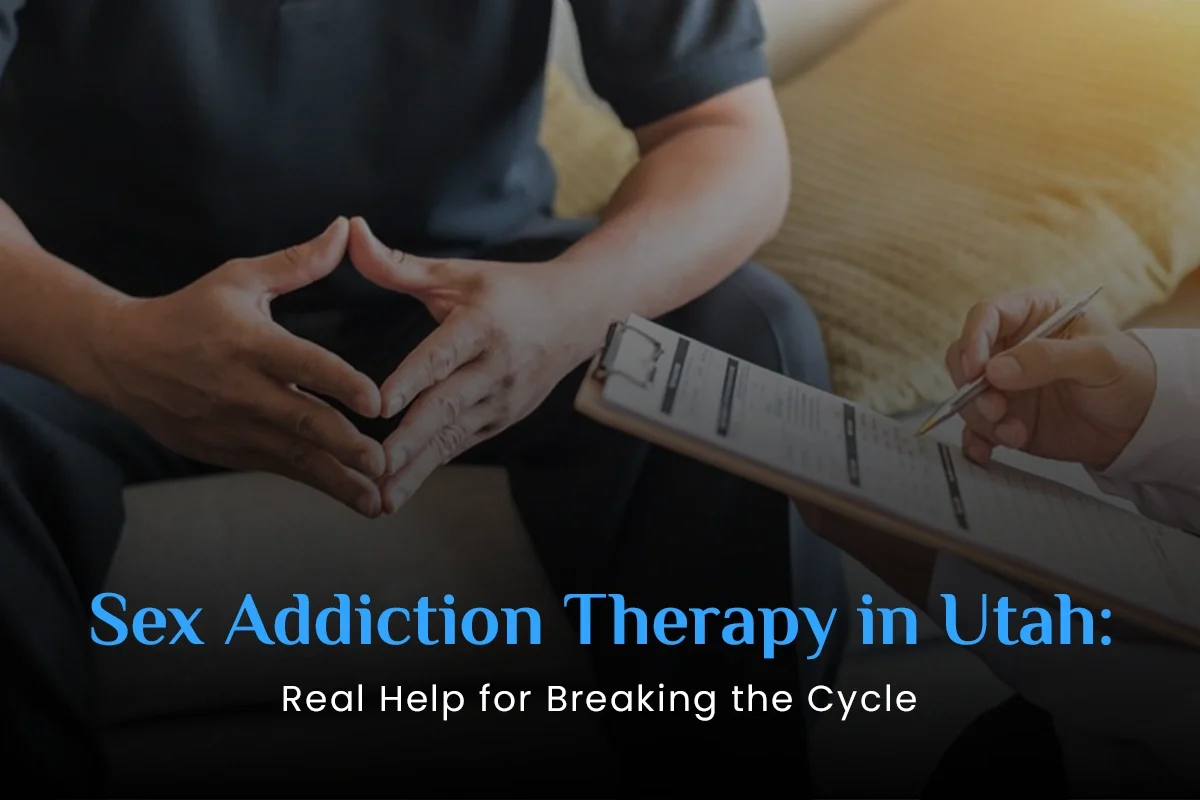 Sex Addiction Therapy in Utah: Real Help for Breaking the Cycle