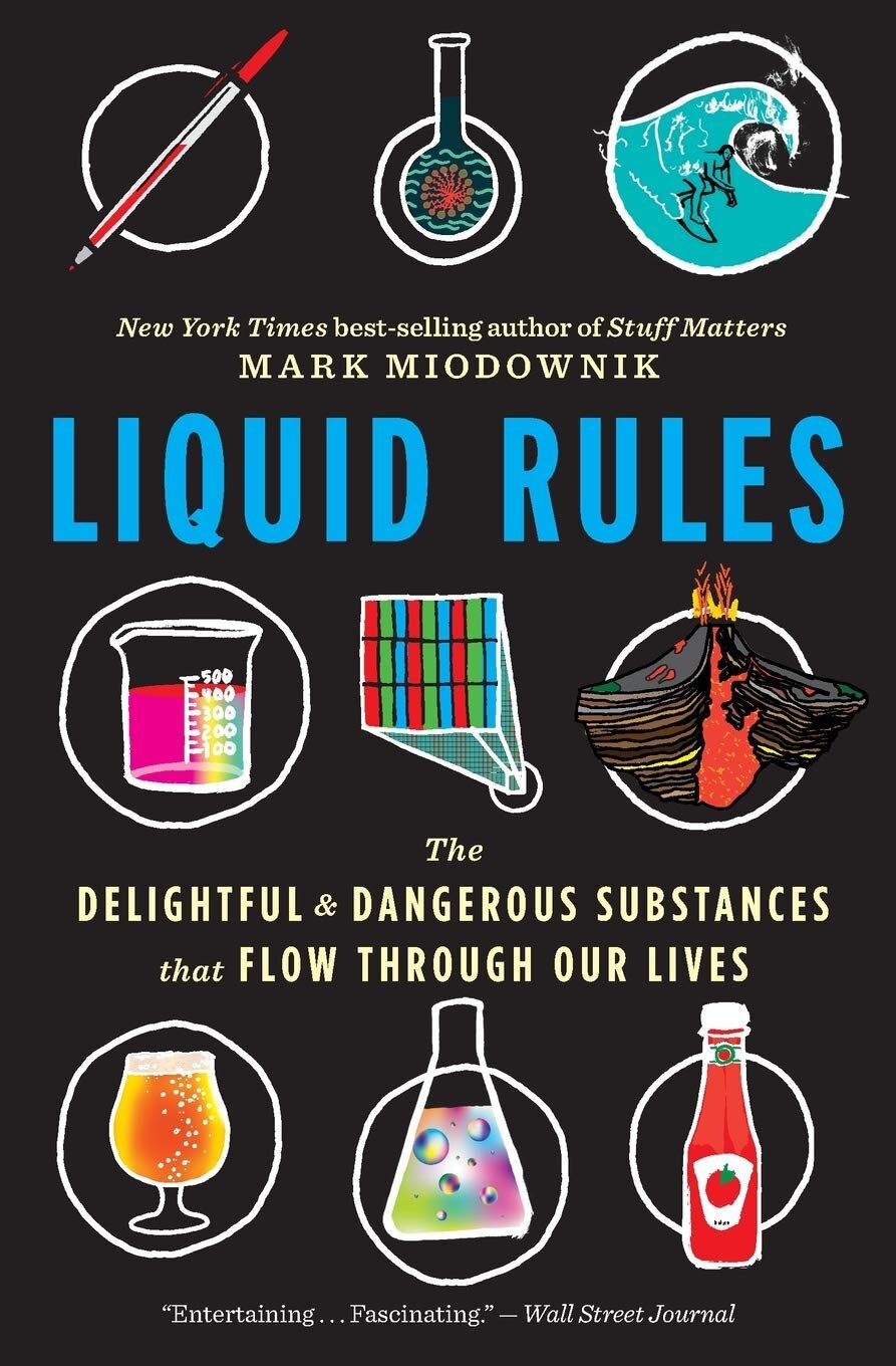 Liquid Rules- The Delightful and Dangerous Substances That Flow Through Our Lives.jpg