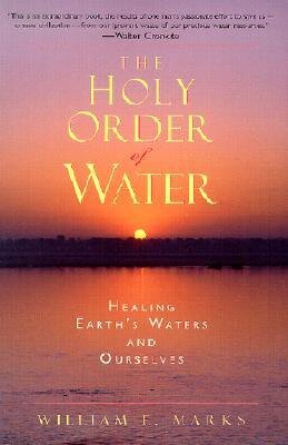 The Holy Order of Water- Healing the Earth's Waters and Ourselves.jpg