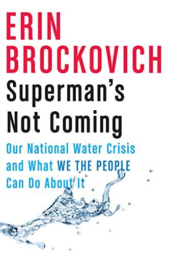 Superman's Not Coming- Our National Water Crisis and What We the People Can Do About It.jpg