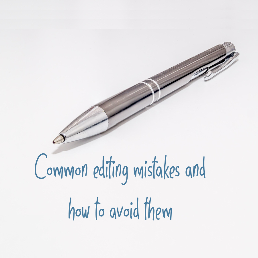 Common editing mistakes and how to avoid them