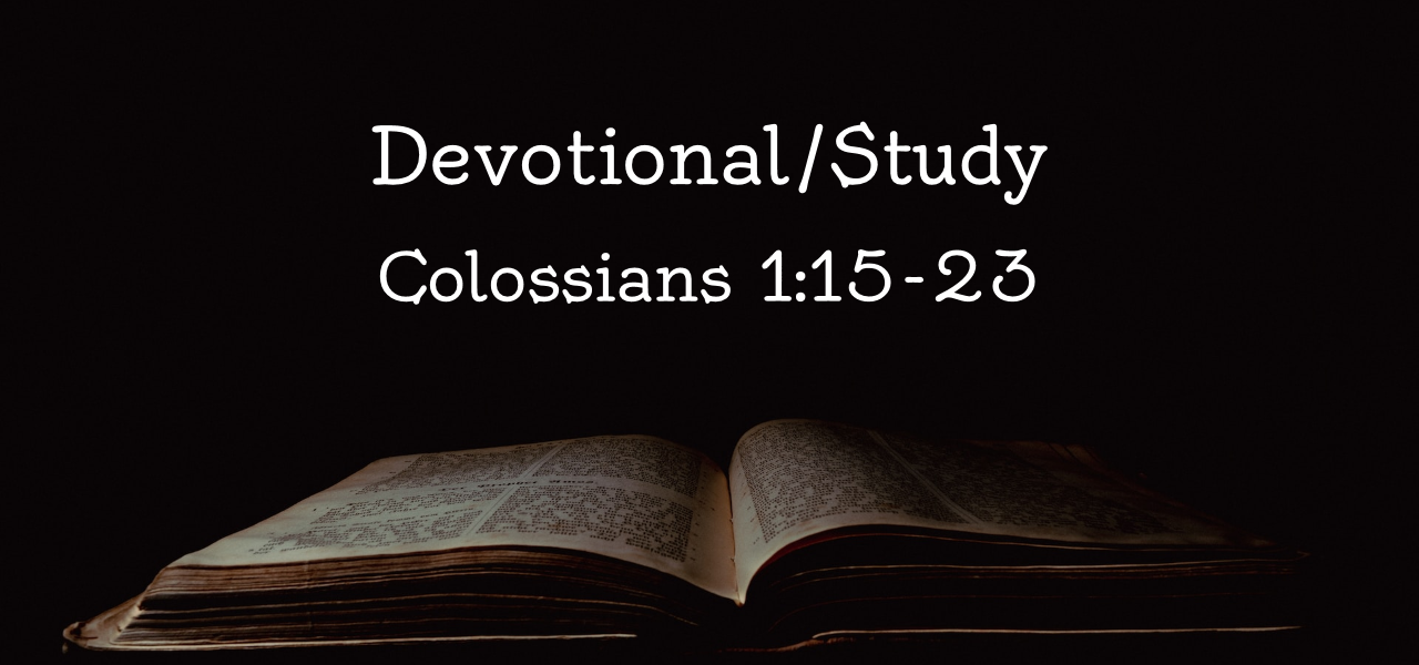 Colossians 1:15-23 Devotional/Study | Orchard Hill Church