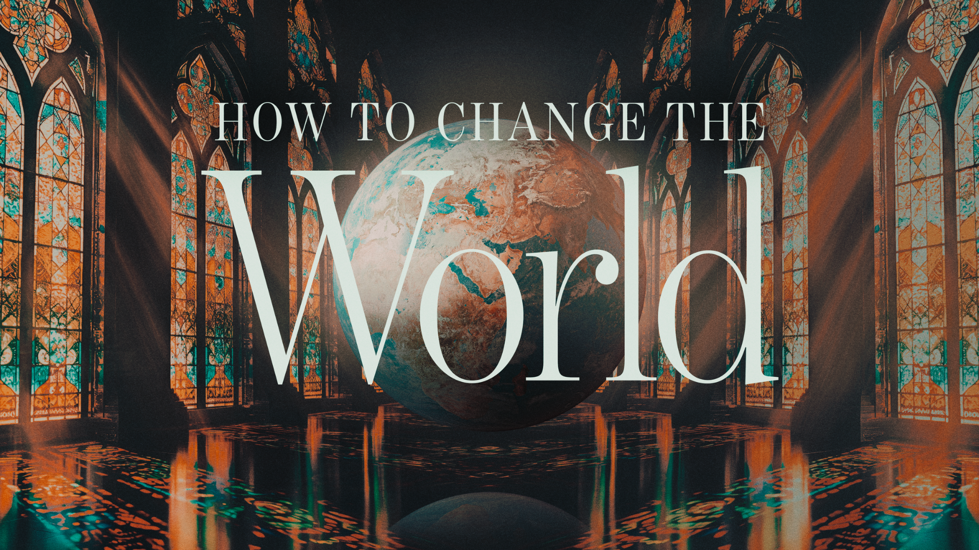 How to Change the World #3 - Part Three
