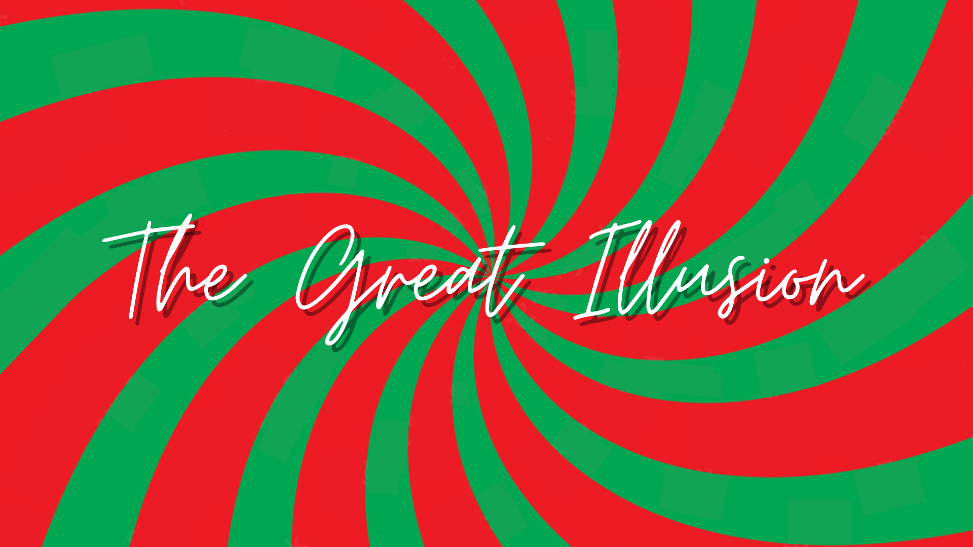 Great Christmas #2 - The Great Illusion