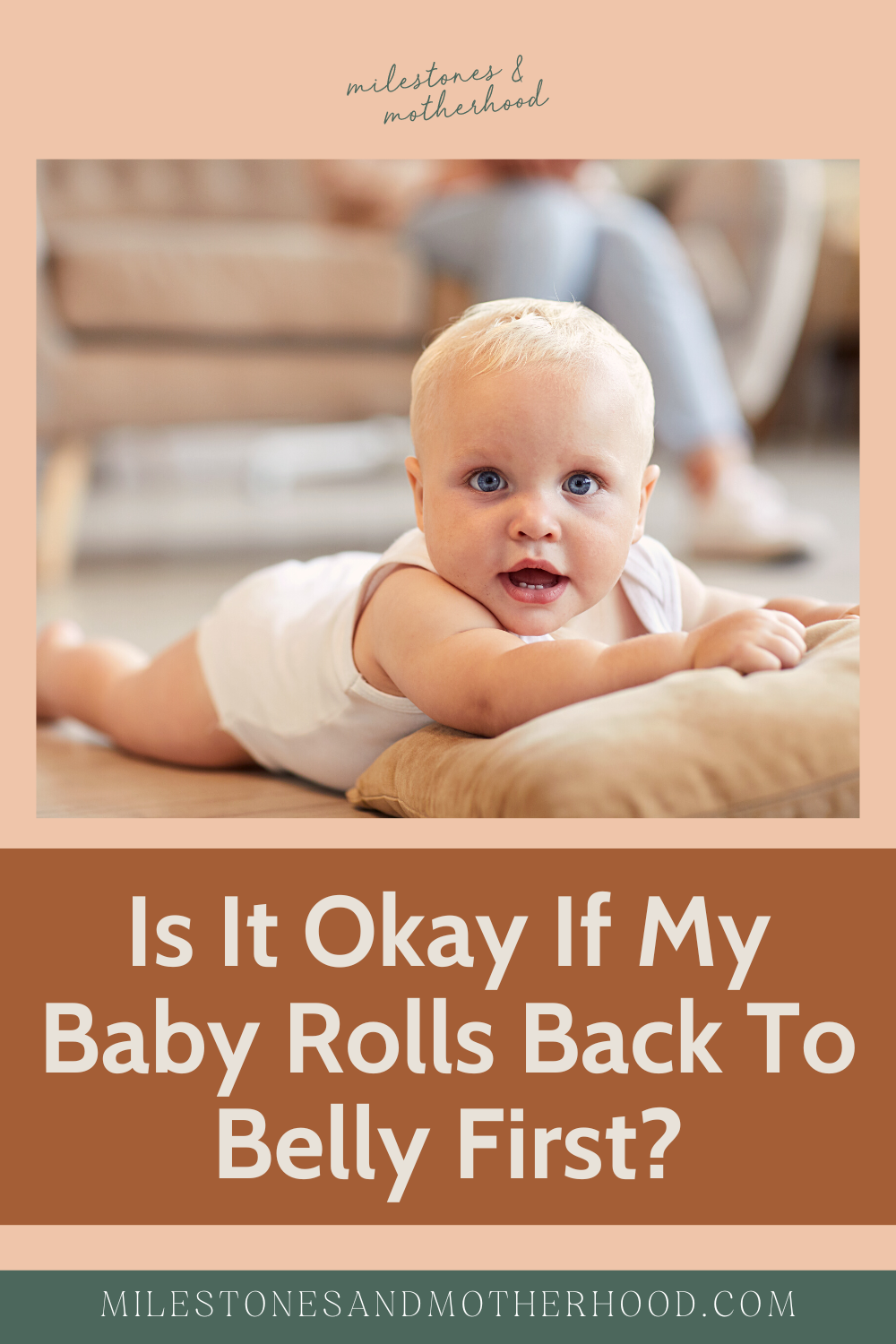 Is It Okay If My Baby Rolls Back To Belly First? — Milestones & Motherhood