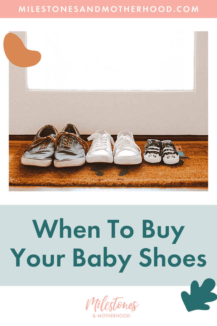 When To Buy Baby Shoes — Milestones & Motherhood