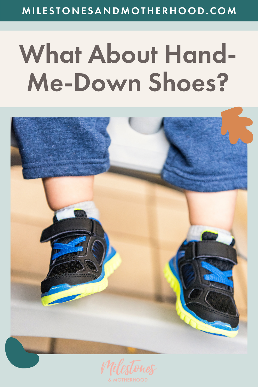 What About HandMeDown Shoes? — Milestones & Motherhood