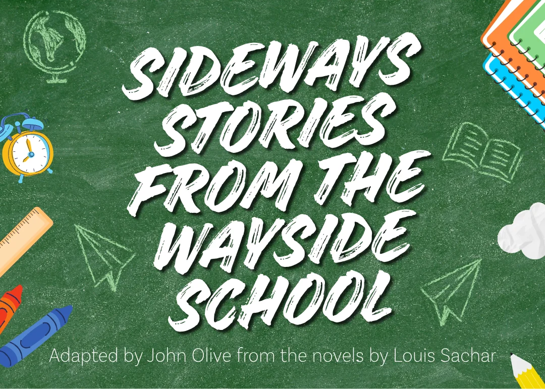 Unicorn Theatre Presents Sideways Stories from the Wayside School