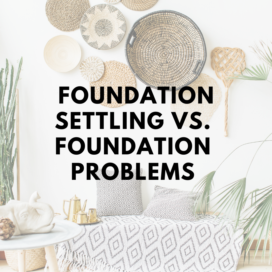 Foundation Settling Vs. Foundation Problems