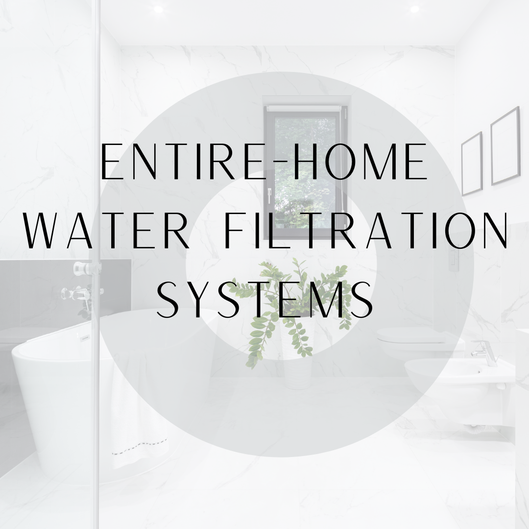 Whole Home Water Filtration Systems and You