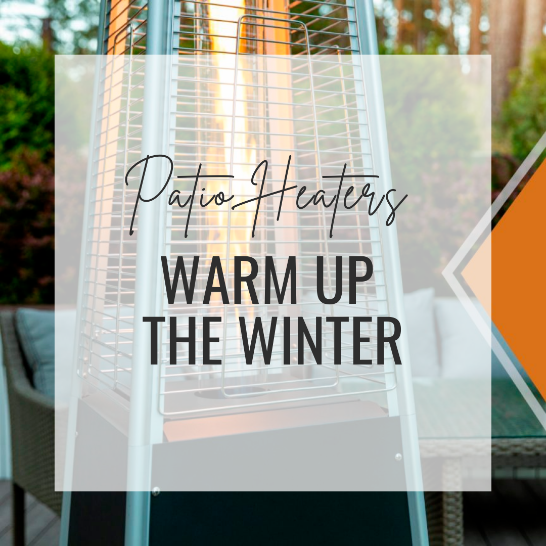 Patio Heaters Warm Up the Winter