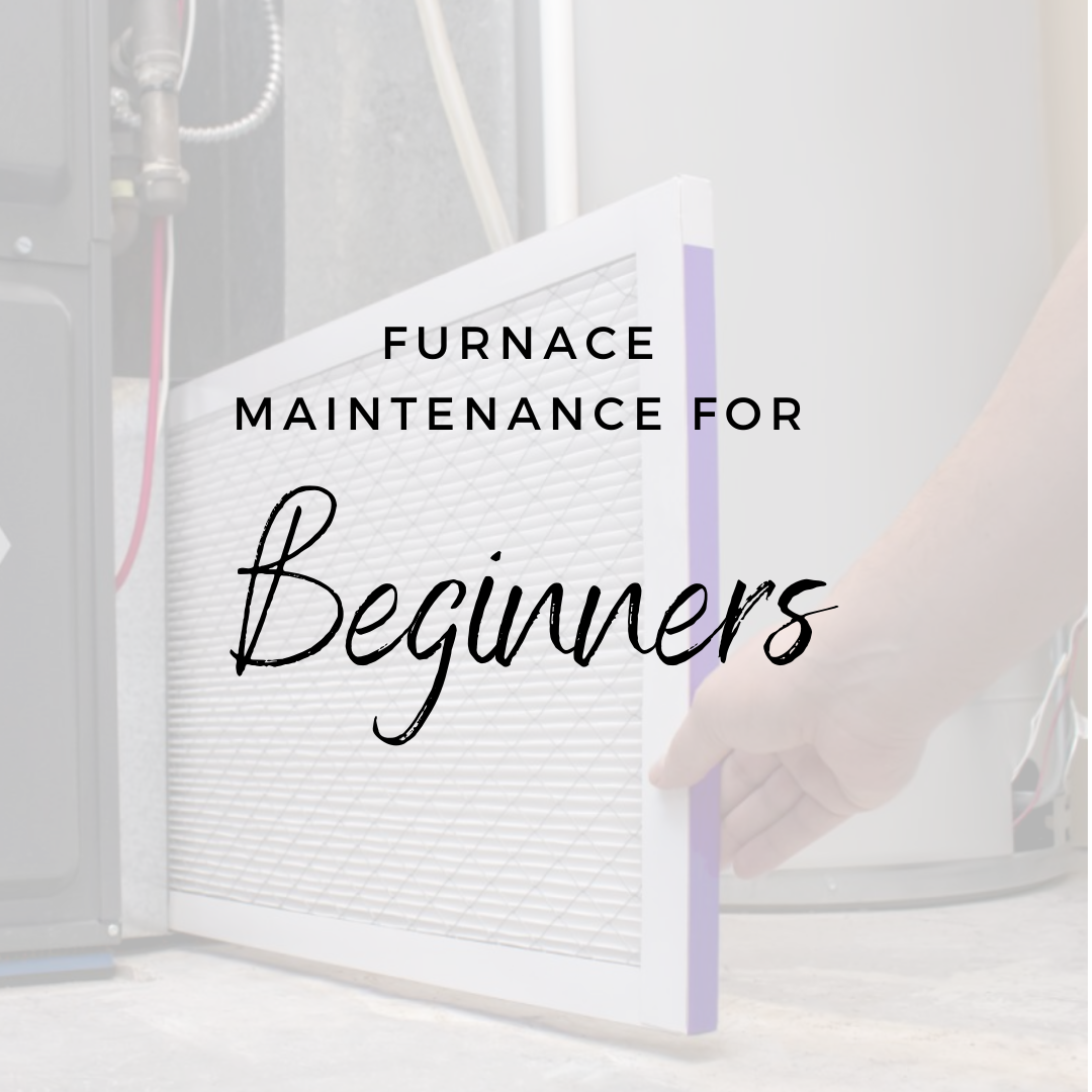 Furnace Maintenance for Beginners