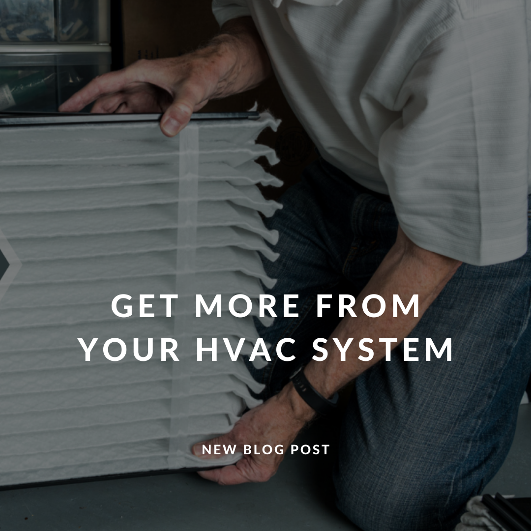 Get More From Your HVAC System