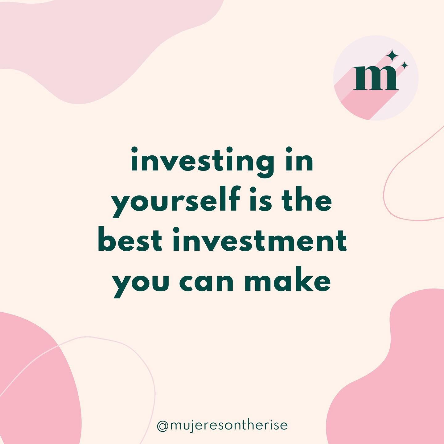 &iexcl;Hola mujeres! This week we talked all about investing in yourself, why it matters, and why it&rsquo;s so important.

We hope you found value in what we shared. Pero overall, we want to remind you that investing in yourself has long-term benefi
