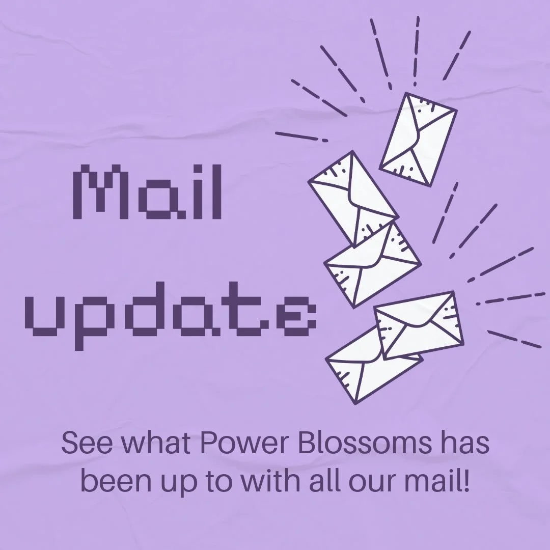 A lot of stuff happens behind the scenes with power blossoms and we wanted to share one part of that! Mail is the backbone to everything we do!