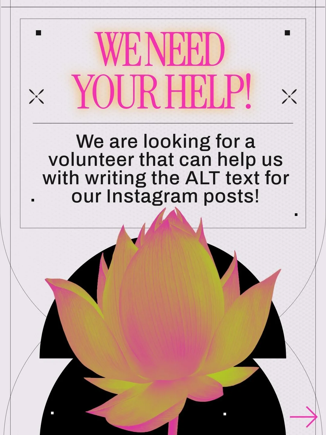 Looking for volunteers that can help with ALT text and image descriptions! DM or email us at connect@powerblossoms.org. 
Thank you!