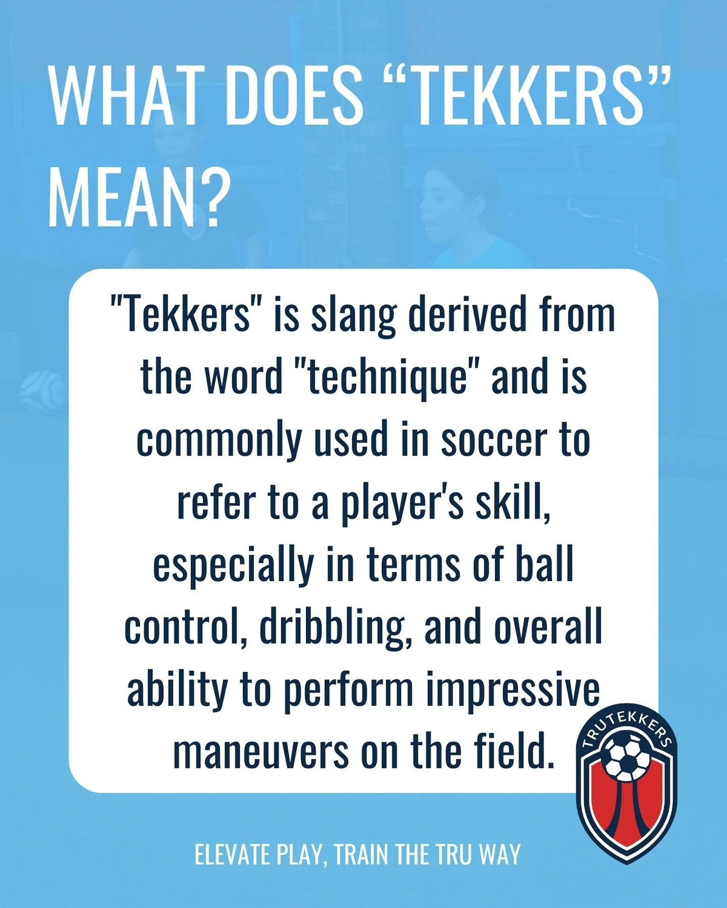 For anyone who was wondering👀🔵🔴⚽️🔥 
✅The term &ldquo;Tekkers&rdquo; celebrates technical prowess and flair, highlighting moments of individual skill that stand out during a game. In the context of &quot;Tru Tekkers Soccer Club,&quot; the name sug
