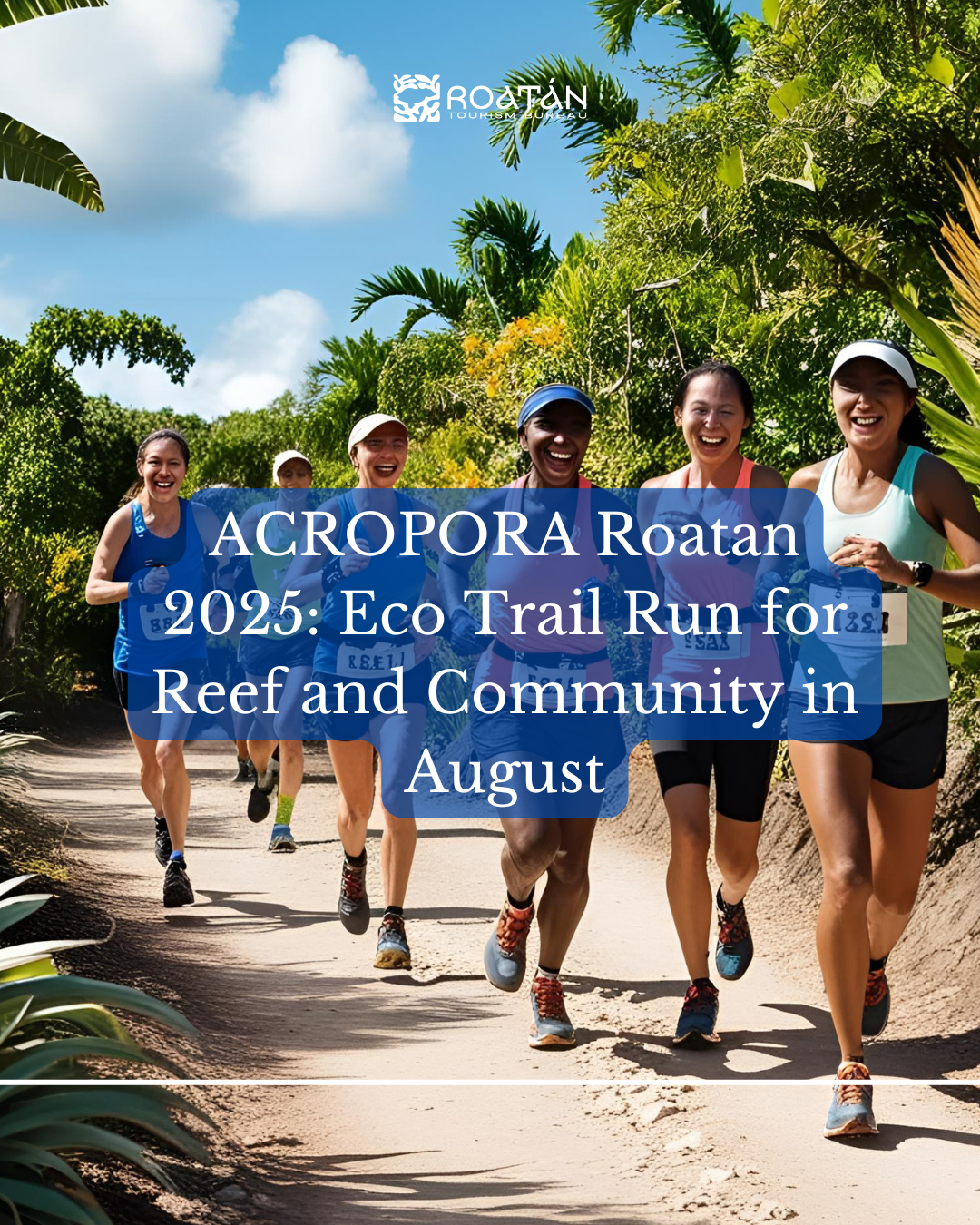 ACROPORA Roatan 2025 Eco Trail Run Vida